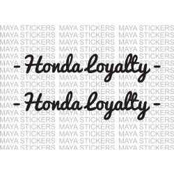 Honda loyalty vinyl decal / sticker for Honda cars and bikes 