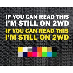 If you can read this, I' m still on 2WD decal sticker
